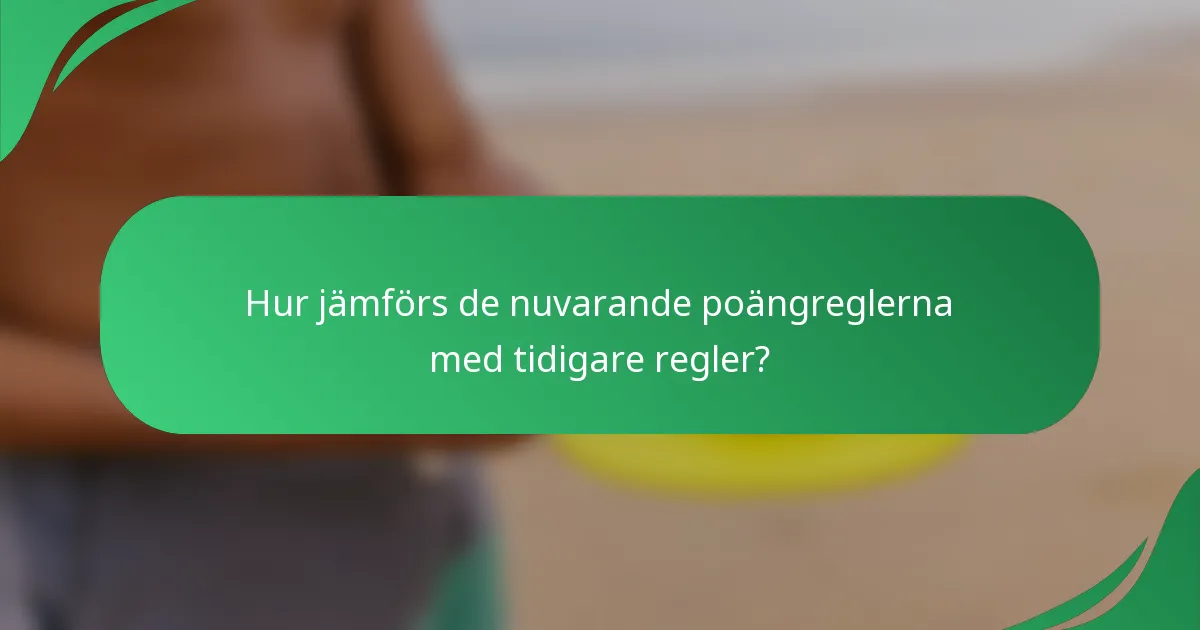 Hur jämförs de nuvarande poängreglerna med tidigare regler?
