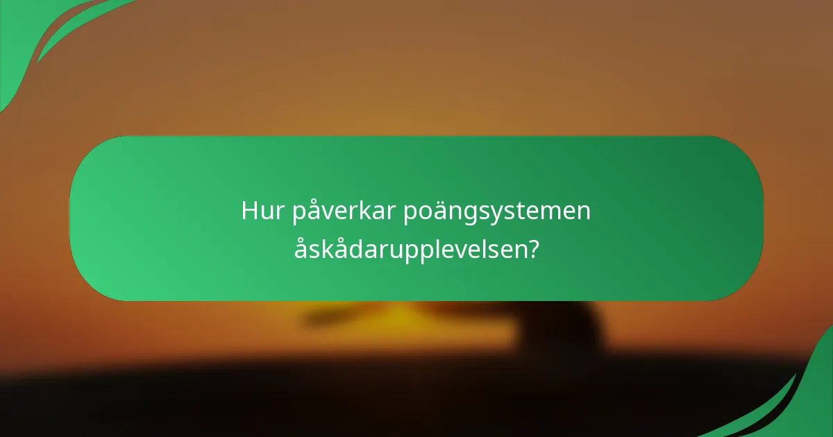 Hur påverkar poängsystemen åskådarupplevelsen?