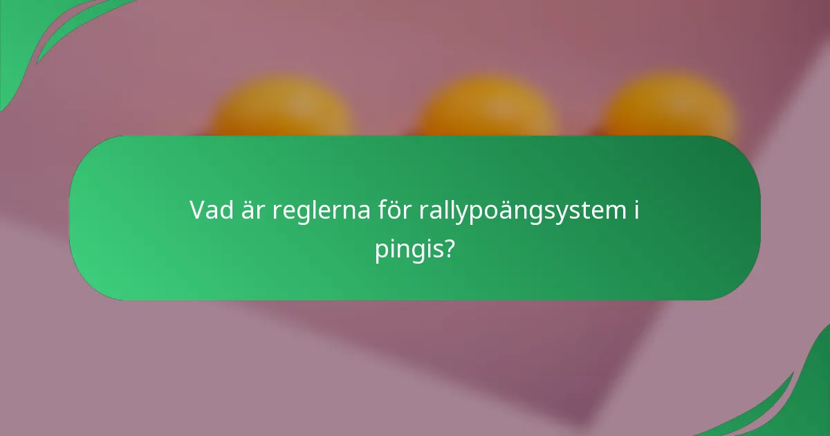 Vad är reglerna för rallypoängsystem i pingis?