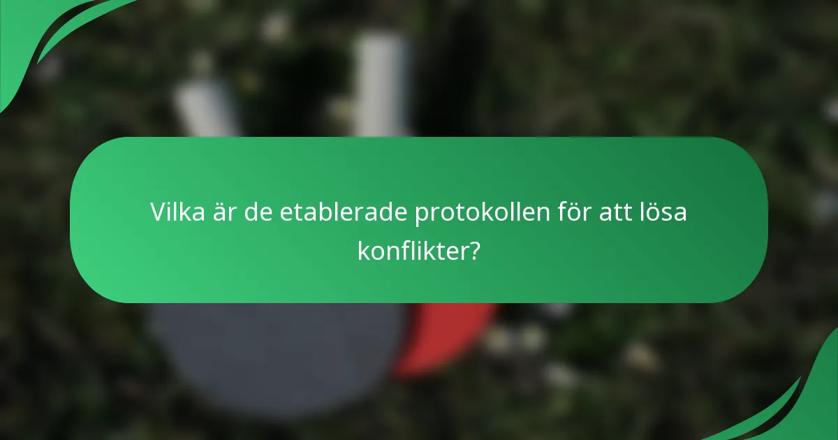 Vilka är de etablerade protokollen för att lösa konflikter?