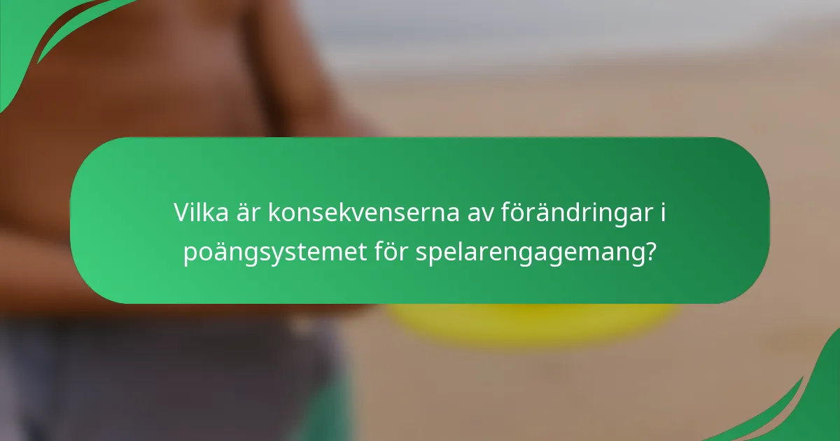 Vilka är konsekvenserna av förändringar i poängsystemet för spelarengagemang?