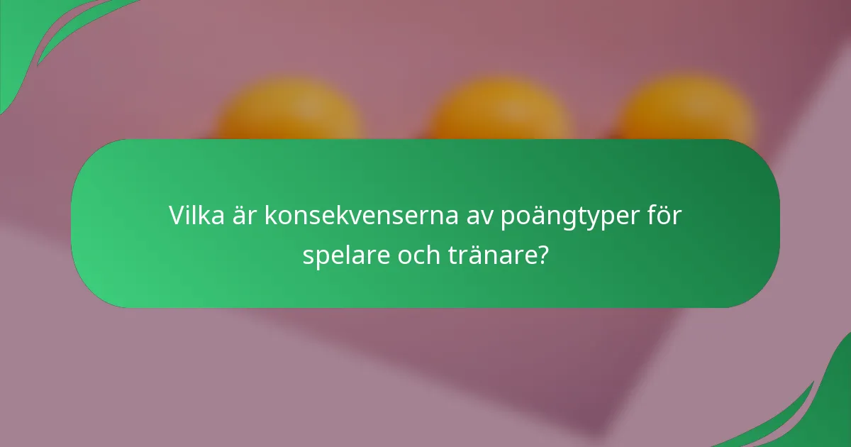 Vilka är konsekvenserna av poängtyper för spelare och tränare?