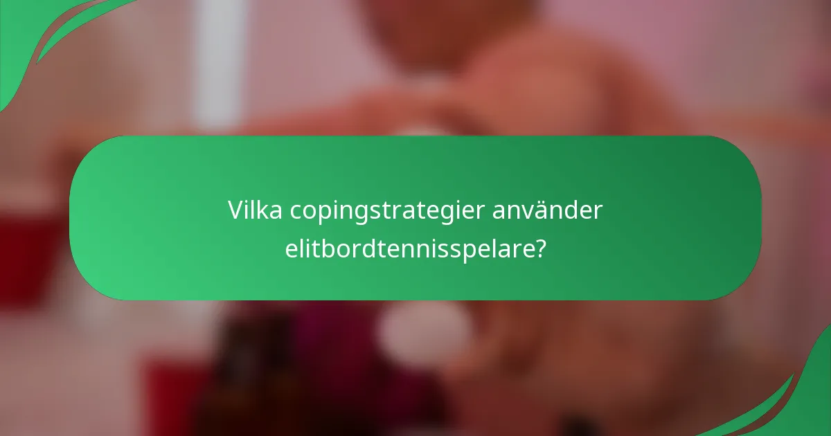Vilka copingstrategier använder elitbordtennisspelare?
