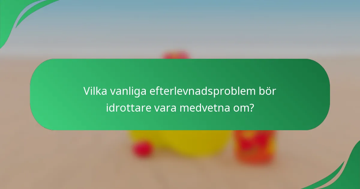 Vilka vanliga efterlevnadsproblem bör idrottare vara medvetna om?